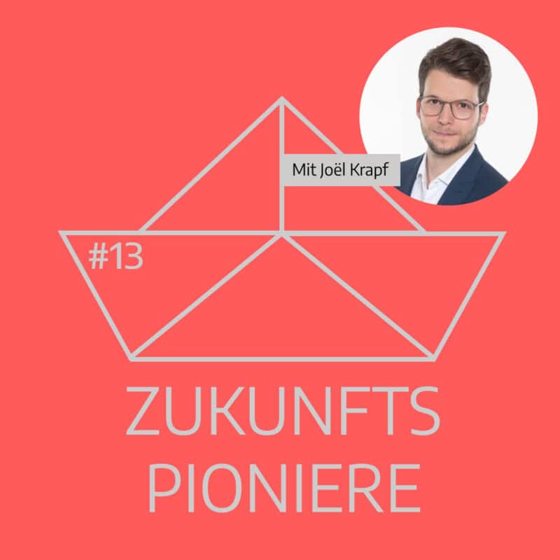 Zukunftspioniere Podcast mit Joël Krapf